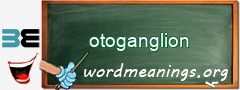 WordMeaning blackboard for otoganglion